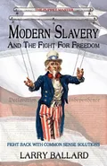 MODERN SLAVERY and the Fight for Freedom - Larry Ballard