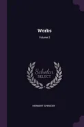 Works; Volume 2 - Herbert Spencer