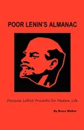 Poor Lenin's Almanac - Bruce Walker