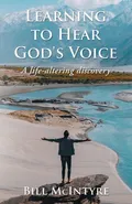 LEARNING TO HEAR GOD'S VOICE - Bill McIntyre