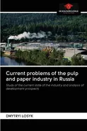 Current problems of the pulp and paper industry in Russia - DMYTRYI LOSYK