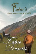 Fabio's Adventure as a Child - Fabio Dusetti
