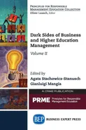 Dark Sides of Business and Higher Education Management, Volume II - Agata Stachowicz-Stanusch
