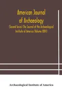American journal of archaeology (Second Series) The Journal of the Archaeological Institute of America (Volume XXVI) - of America Archaeological Institute