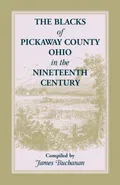 The Blacks of Pickaway County, Ohio in the Nineteenth Century - Jim Buchanan