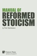 Manual of Reformed Stoicism - Stankiewicz Piotr