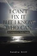 I Can't Fix It But I Know Who Can - Sandra Still