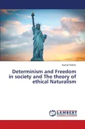 Determinism and Freedom in society and The theory of ethical Naturalism - Kemal Yildirim