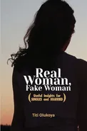 Real Woman, Fake Woman - Titi Olukoya