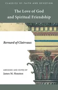 The Love of God and Spiritual Friendship - of Clairvaux Bernard