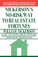 Nickerson's No-Risk Way to Real Estate Fortunes - William Nickerson