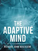 The Adaptive Mind - Richard John Kosciejew