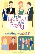 Be the Life & Soul of the Party - Clare Walker
