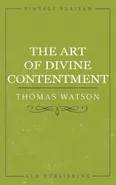 The Art of Divine Contentment - THOMAS WATSON