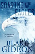 Soaring with the Eagles - Blake Gideon