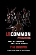 Uncommon Athlete - Tim Brown