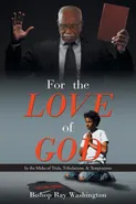 For the Love of God - Bishop Ray Washington