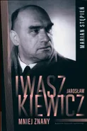 Jarosław Iwaszkiewicz mniej znany - Marian Stępień