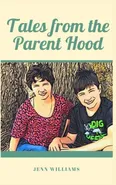 Tales from the Parent Hood - Jenn Williams