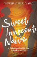 Sweet Innocent Naive - Sherrie A Hill
