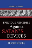 Precious Remedies Against Satan's  Devices - Thomas Brooks