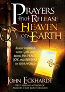 Prayers That Release Heaven on Earth - John Eckhardt