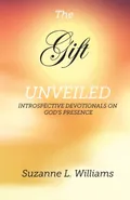 The Gift, Unveiled - Williams Suzanne