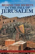 Behind the Secrets in the Fall of Jerusalem - Jeff Gaura