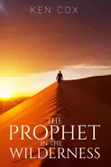 The Prophet In The Wilderness - Ken Cox