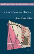 In the Name of History - Joan Wallach Scott