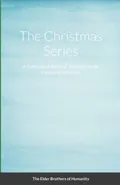 The Christmas Series - Humanity The Elder Brothers of