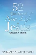 52 the Age of New Life in Jesus - Carolvet Willhite-Tumbs
