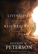 Living the Resurrection - Eugene H. Peterson