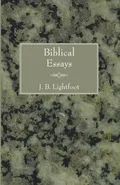 Biblical Essays - Joseph B. Lightfoot