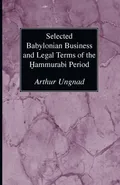 Selected Babylonian Business and Legal Terms of the Hammurabi Period - Arthur Ungnad