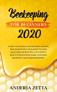 BEEKEEPING FOR BEGINNERS 2020 - ANDERIA ZETTA