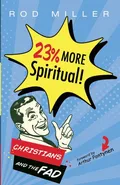 23% More Spiritual! - Rod Miller