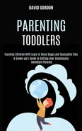 Parenting Toddlers - David Gordon