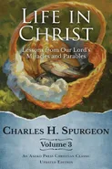 Life in Christ Vol 3 - Charles H. Spurgeon