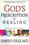 God's Prescription for Healing - James P Gills