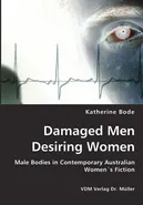 Damaged Men Desiring Women - Katherine Bode