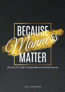 Because Manners Matter - Olu Adeaga