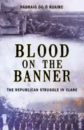 Blood on the Banner - Ruairc Padraig Og O