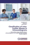 Classification of Intra-Cardiac Masses in Echocardiograms - Nirmalakumari K