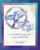 Give Me Wings to Soar - Sharon Gamble
