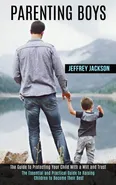 Parenting Boys - Jeffrey Jackson