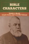 Bible Characters - Dwight  L. Moody