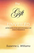 The Gift, Unveiled - Williams Suzanne