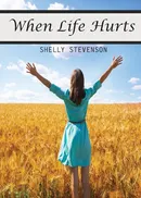 When Life Hurts - Shelly Stevenson