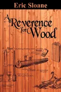 A Reverence for Wood - Eric Sloane